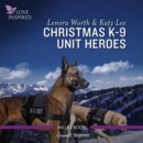 Christmas K-9 Unit Heroes - eAudiobook