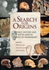 A Search for Origins : Science, History and South Africa's Cradle of Humankind - Book