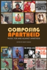 Composing Apartheid : Music for and against apartheid - Book