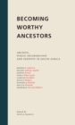Becoming Worthy Ancestors : Archive, public deliberation and identity in South Africa - eBook