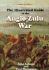 The illustrated guide to the Anglo-Zulu War - Book