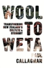 Wool to Weta : Transforming New Zealand's Culture and Economy - Book