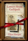Letters from Gallipoli : New Zealand Soldiers Write Home - Book