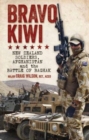 Bravo Kiwi : New Zealand Soldiers, Afghanistan and the Battle of Baghak - Book