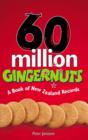 60 Million Gingernuts : A Book of New Zealand Records - eBook