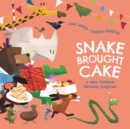 Snake Brought Cake : A New Zealand Birthday Zooprise! - Book