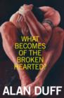 What Becomes of the Broken Hearted? - eBook