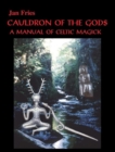 Cauldron of The Gods : A Manual of Celtic Magick - Book