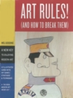 Art Rules! : (And How to Break Them) - Book