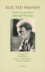 Elected Friends : Poems for and About Edward Thomas - Book