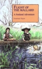 Flight of the Mallard : A Fenland Adventure - Book