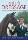 Real Life Dressage : Training Advice from Novice to Grand Prix - Book