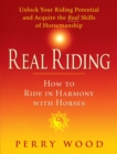 Real Riding : How to Ride in Harmony with Horses - Book