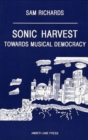 Sonic Harvest : Towards Musical Democracy - Book