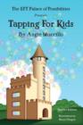 Tapping for Kids : A Children's Guide to Emotional Freedom Techniques (EFT) - eBook