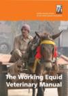 The Working Equid Veterinary Manual - Book