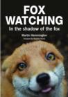 Fox Watching : In the Shadow of the Fox - Book
