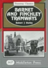 Barnet and Finchley Tramways : to Golders Green and Highgate - Book