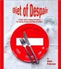 Diet of Despair : A Book about Eating Disorders for Young People and their Families - Book