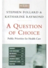 A Question of Choice : Public Priorities for Health Care - Book