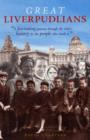 Great Liverpudlians : A Fascinating Journey Through the City's History and the People Who Made it - Book
