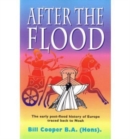 After the Flood : The Early Post-flood History of Europe Traced Back to Noah - Book