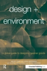 Design + Environment : A Global Guide to Designing Greener Goods - Book