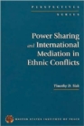 Power Sharing and International Mediation in Ethnic Conflicts - Book