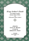 King Arthur's Death : The Middle English Stanzaic Morte Arthur and Alliterative Morte Arthure - Book