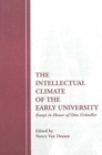 The Intellectual Climate of the Early University : Essays in Honor of Otto Grundler - Book