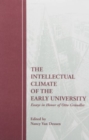 The Intellectual Climate of the Early University : Essays in Honor of Otto Grundler - Book