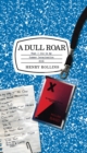 A Dull Roar : What I Did on My Summer Deracination 2006 - eBook