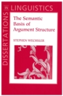 The Semantic Basis of Argument Structure - Book