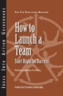 How to Launch a Team : Start Right for Success - Book
