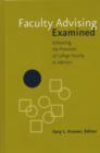 Faculty Advising Examined : Enhancing the Potential of College Faculty as Advisors - Book