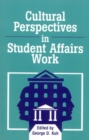 Cultural Perspectives in Student Affairs Work - Book