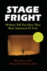 Stage Fright : 40 Stars Tell You How They Beat America's #1 Fear - eBook