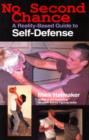 No Second Chance : A Reality-Based Guide to Self-Defense - Book