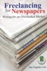 Freelancing for Newspapers: Writing for an Overlooked Market - Book