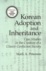 Korean Adoption and Inheritance : Case Studies in the Creation of a Classic Confucian Society - Book