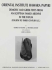The Oriental Institute Hawara Papyri : Demotic and Greek Texts from an Egyptian Family Archive in the Fayum (Fourth to Third Century B.C. - Book