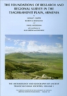 The Archaeology and Geography of Ancient Transcaucasian Societies, Volume I : The Foundations of Research and Regional Survey in the Tsaghkahovit Plain, Armenia - Book