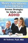 More Attention, Less Deficit : Success Strategies for Adults with ADHD - Book
