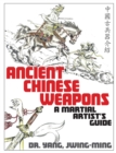 Ancient Chinese Weapons : A Martial Arts Guide - Book