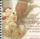 Making Your Wedding Beautiful, Memorable, & Unique : From America's Top Wedding Experts, Elizabeth & Alex Lluch - Book