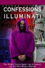 Confessions of an Illuminati, Volume I : The Whole Truth About the Illuminati and the New World Order - Book