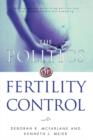 The Politics of Fertility Control : Family Planning and Abortion Policies in the American States - Book