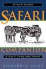 The Safari Companion : A Guide to Watching African Mammals Including Hoofed Mammals, Carnivores, and Primates - Book