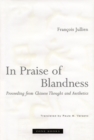 In Praise of Blandness : Proceeding from Chinese Thought and Aesthetics - Book