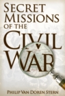Secret Missions of the Civil War - eBook